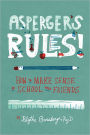 Asperger's Rules!: How to Make Sense of School and Friends