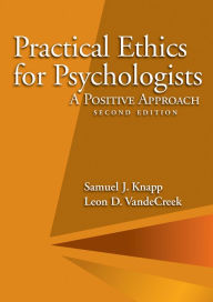 Title: Practical Ethics for Psychologists: A Positive Approach / Edition 2, Author: Bad Dealz