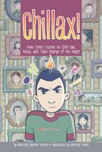 Title: Chillax!: How Ernie Learns to Chill Out, Relax, and Take Charge of His Anger, Author: Marcella Marino Craver