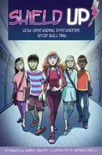 Title: Shield Up!: How Upstanding Bystanders Stop Bullying, Author: Marcella Marino Craver