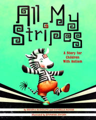 Title: All My Stripes: A Story for Children with Autism, Author: Shaina Rudolph