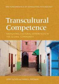 Title: Transcultural Competence: Navigating Cultural Differences in the Global Community, Author: Jerry Glover