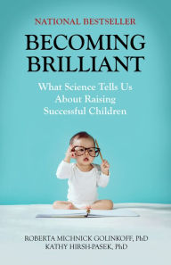 Title: Becoming Brilliant: What Science Tells us About Raising Successful Children, Author: Roberta Michnick Golinkoff