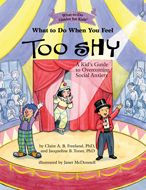 Title: What to Do When You Feel Too Shy: A Kid's Guide to Overcoming Social Anxiety, Author: Claire A. B. Freeland