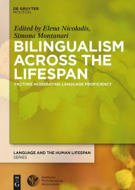 Title: Bilingualism Across the Lifespan: Factors Moderating Language Proficiency, Author: Elena Nicoladis