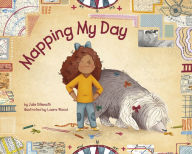 Title: Mapping My Day, Author: Julie Dillemuth PhD