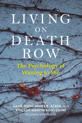 Living On Death Row The Psychology Of Waiting To Die By Hans Toch