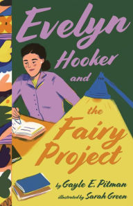 Title: Evelyn Hooker and the Fairy Project, Author: Gayle E. Pitman