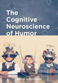The Cognitive Neuroscience of Humor