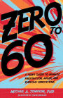 Zero to 60: A Teen's Guide to Manage Frustration, Anger, and Everyday Irritations