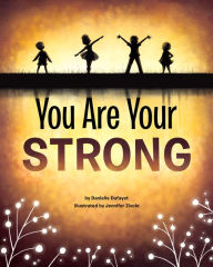 Title: You Are Your Strong, Author: Danielle Dufayet