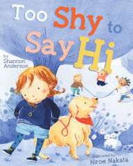 Title: Too Shy to Say Hi, Author: Shannon Anderson