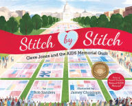 Title: Stitch by Stitch: Cleve Jones and the AIDS Memorial Quilt, Author: Rob Sanders