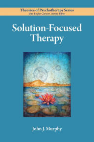 Text file books download Solution-Focused Therapy 9781433837678 ePub iBook PDF (English literature)