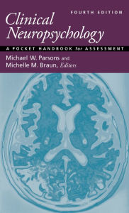 Download a book to kindle ipad Clinical Neuropsychology: A Pocket Handbook for Assessment in English PDF PDB MOBI 9781433837852 by Michael W. Parsons Phd, Michelle M. Braun PhD