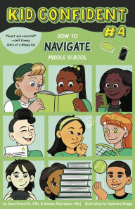 Title: How to Navigate Middle School: Kid Confident Book 4, Author: Anna Pozzatti PhD