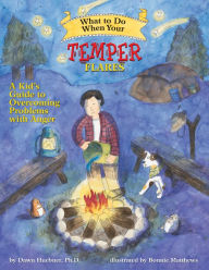 Title: What to Do When Your Temper Flares: A Kid's Guide to Overcoming Problems With Anger, Author: Dawn Huebner PhD