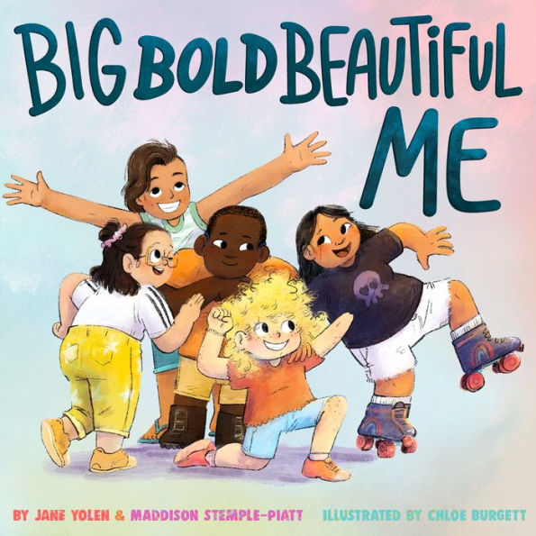 Big Bold Beautiful Me: A Story That's Loud and Proud Celebrates You!