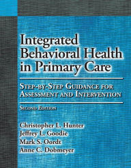 GoodReads e-Books collections Integrated Behavioral Health in Primary Care: Step-By-Step Guidance for Assessment and Intervention