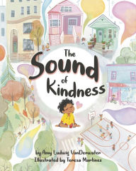Title: The Sound of Kindness, Author: Amy Ludwig VanDerwater