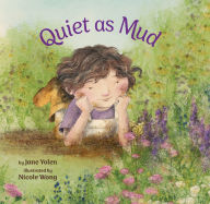 Online ebooks download Quiet as Mud by Jane Yolen, Nicole Wong