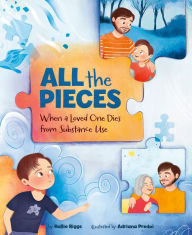 Title: All the Pieces: When a Loved One Dies From Substance Use, Author: Hallie Riggs MSW