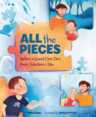 Title: All the Pieces: When a Loved One Dies from Substance Use, Author: Hallie Riggs