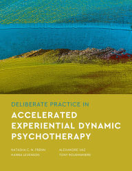 Downloads books for free online Deliberate Practice in Accelerated Experiential Dynamic Psychotherapy