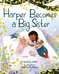 Ebook download for free in pdf Harper Becomes a Big Sister MOBI 9781433843143 by Seamus Kirst, Karen Bunting