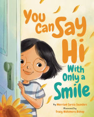 Title: You Can Say Hi with Only a Smile, Author: Merriam Sarcia Saunders