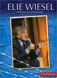 Title: Elie Wiesel: Witness for Humanity, Author: Rachel Koestler-Grack