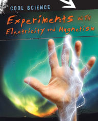 Title: Experiments with Electricity and Magnetism, Author: Chris Woodford