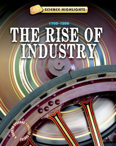 The Rise of Industry (1700 - 1800)