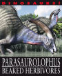 Parasaurolophus and Other Duck-Billed and Beaked Herbivores