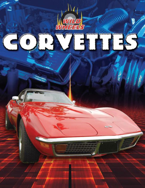 Corvettes by Heather Niver, Hardcover | Barnes & Noble®