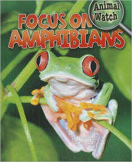 Title: Focus on Amphibians, Author: Stephan Savage