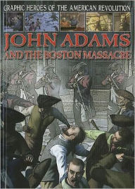 Title: John Adams and the Boston Massacre, Author: Gary Jeffrey