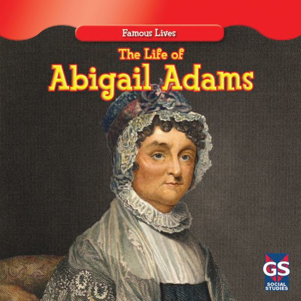 The Life of Abigail Adams