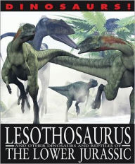 Title: Lesothosaurus and Other Dinosaurs and Reptiles from the Lower Jurassic, Author: David West