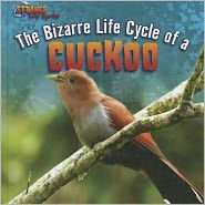 Title: The Bizarre Life Cycle of a Cuckoo, Author: Barbara M. Linde