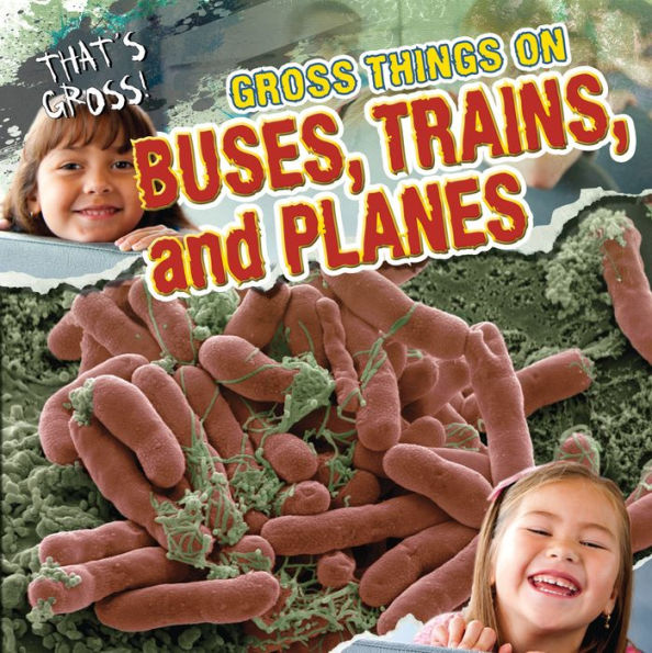 Gross Things on Buses, Trains, and Planes