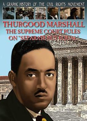 Thurgood Marshall: The Supreme Court Rules on ''Separate but Equal''