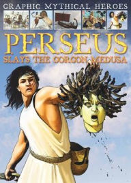 Title: Perseus Slays the Gorgon Medusa, Author: Gary Jeffrey