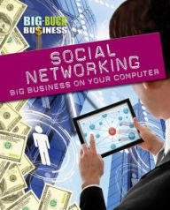 Title: Social Networking: Big Business on Your Computer, Author: Nick Hunter
