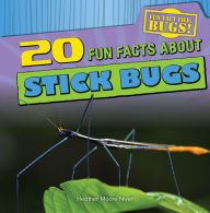 Title: 20 Fun Facts About Stick Bugs, Author: Heather Moore Niver