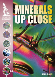 Title: Minerals Up Close, Author: Jason Glaser