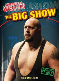 Title: The Big Show, Author: Ryan Nagelhout