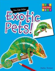 Title: You Can Draw Exotic Pets!, Author: Katie Dicker