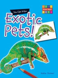 Title: You Can Draw Exotic Pets!, Author: Katie Dicker