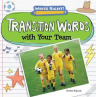 Title: Transition Words with Your Team, Author: Kristen Rajczak